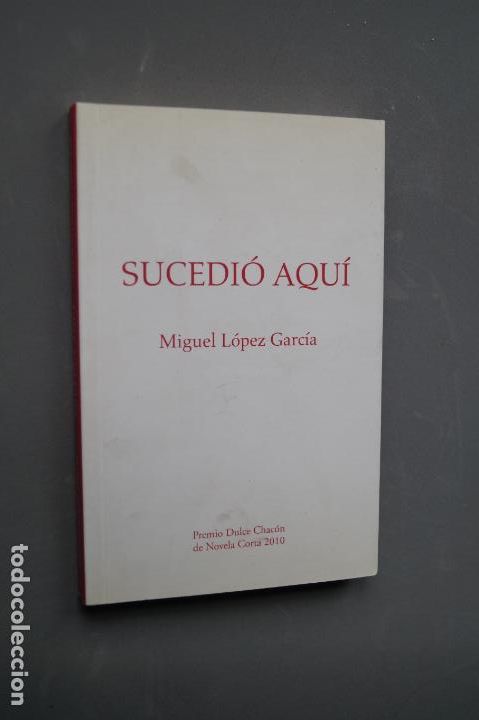 Libros de segunda mano: SUCEDIO AQU&Iacute;. MIGUEL L&Oacute;PEZ GARC&Iacute;A - Foto 1