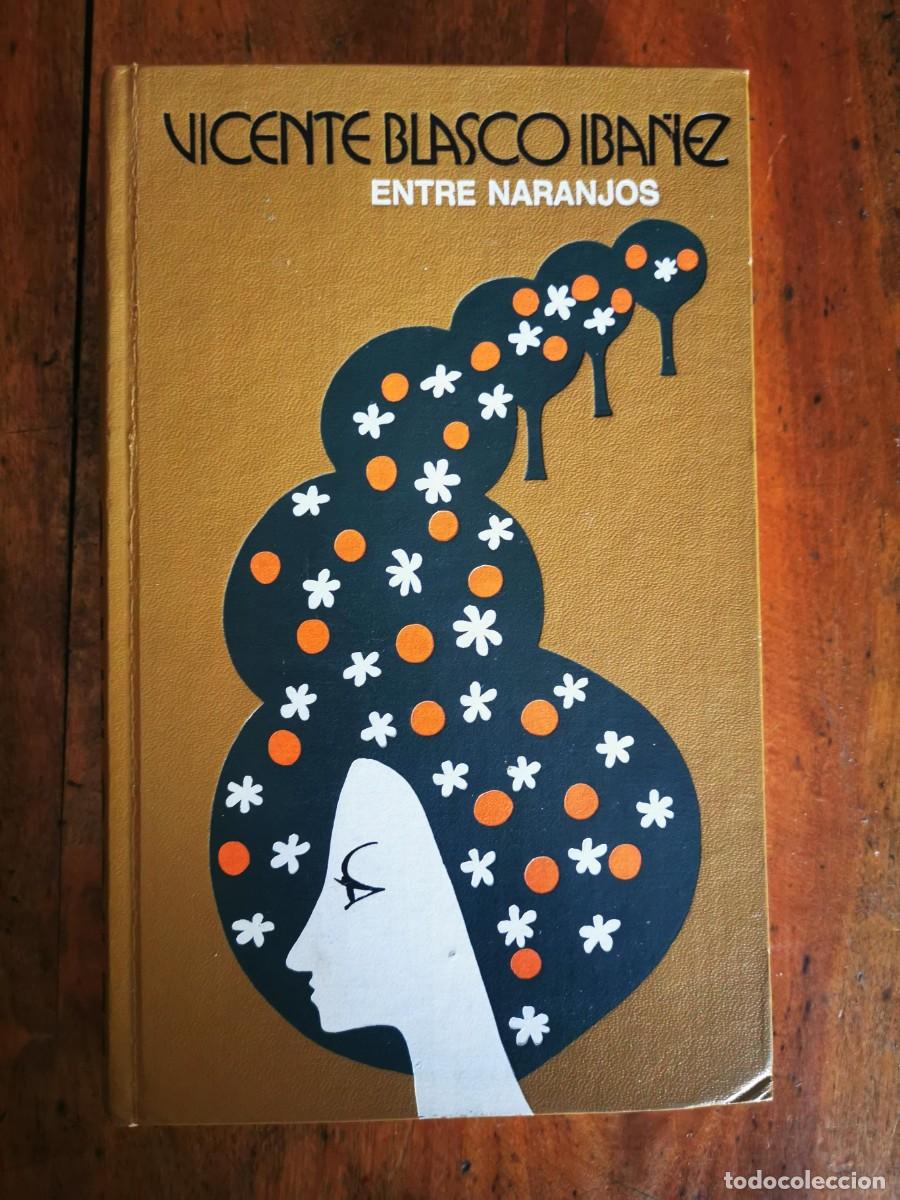 Libros de segunda mano: BLASCO IBA&Ntilde;EZ, Vicente. Entre naranjos - Foto 1
