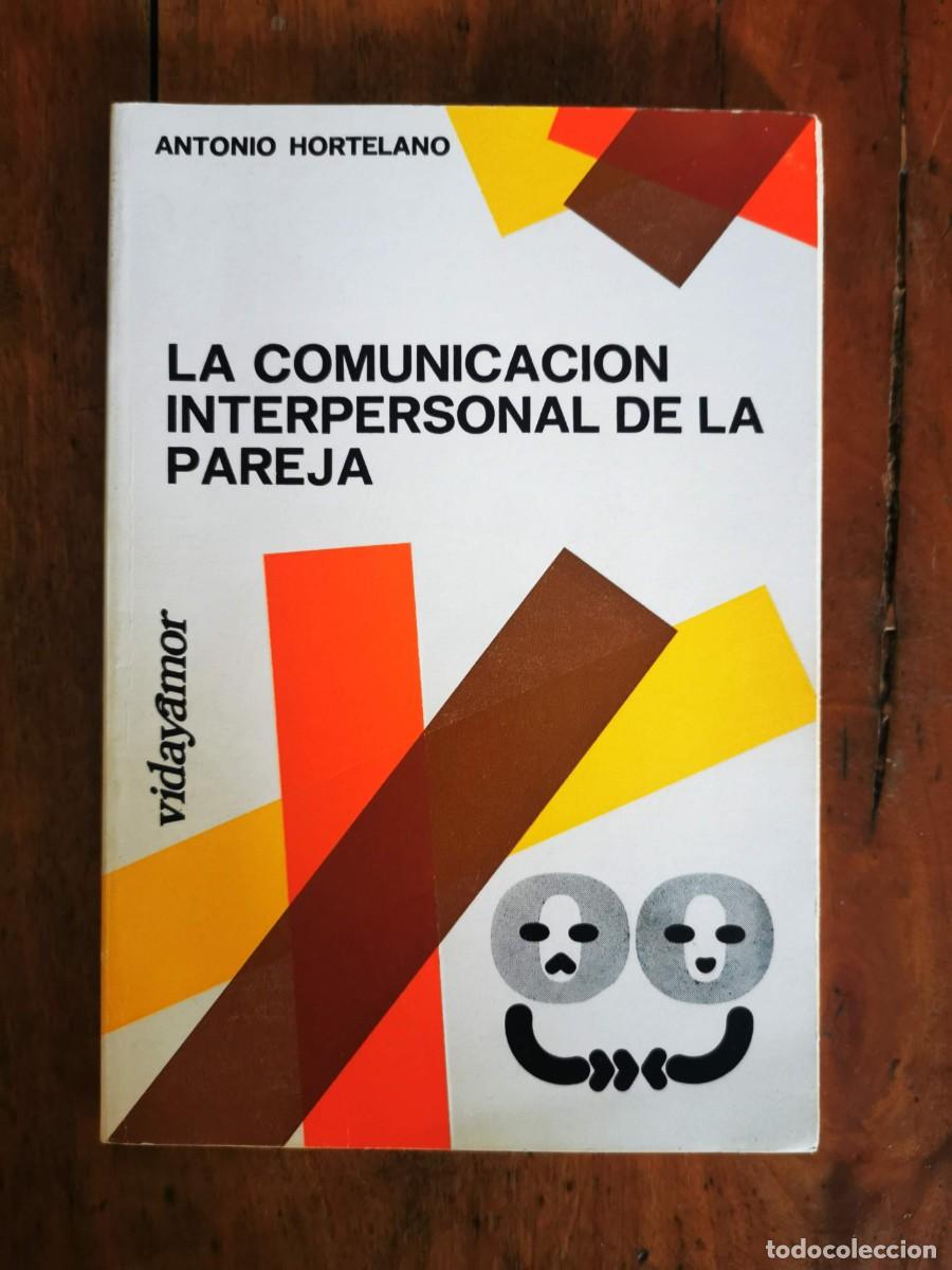 Libros de segunda mano: HORTELANO, Antonio. La comunicaci&oacute;n interpersonal de la pareja - Foto 1