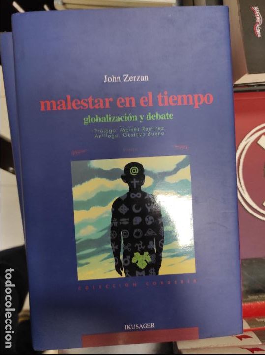 Libros de segunda mano: Malestar en el tiempo. Globalizaci&oacute;n y debate - John Zerzan - Foto 1