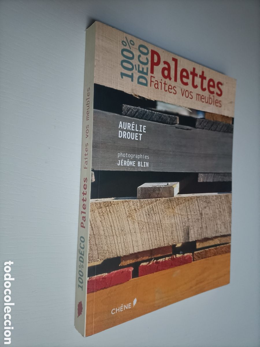 Libros de segunda mano: 100 % Deco .Palettes Faites vos meubles . Texto en frances dise&ntilde;o decoraci&oacute;n muebles