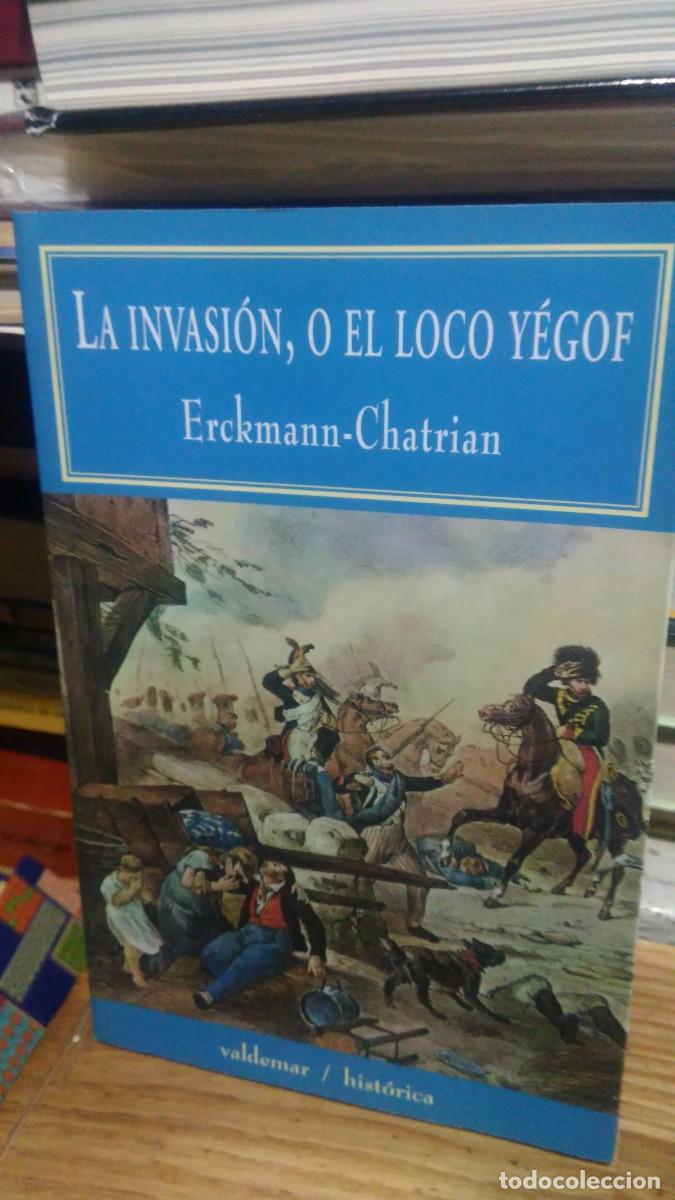 Libros de segunda mano: LA INVASI&Oacute;N, O EL LOCO Y&Eacute;GOF, ERCKMANN-CHATRIAN, VALDEMAR