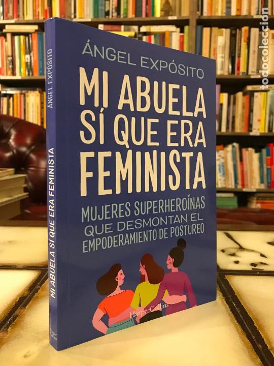 Second hand books: Mi abuela s&iacute; que era feminista. &Aacute;ngel Exp&oacute;sito
