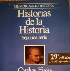 Libros de segunda mano: HISTORIAS DE LA HISTORIA, CARLOS FISAS (2 SERIE)