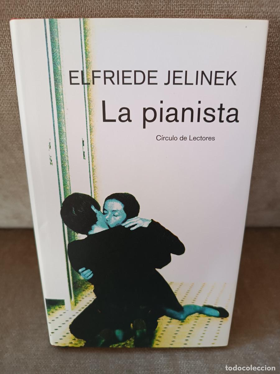 Libros de segunda mano: ELFRIEDE JELINEK - LA PIANISTA - C&Iacute;RCULO DE LECTORES, 2004 - BUEN EJEMPLAR - Foto 1