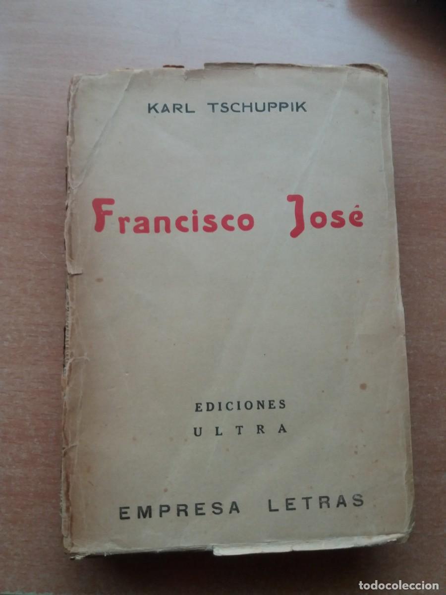 Second hand books: FRANCISCO JOS&Eacute;. KARL TSCHUPPIK