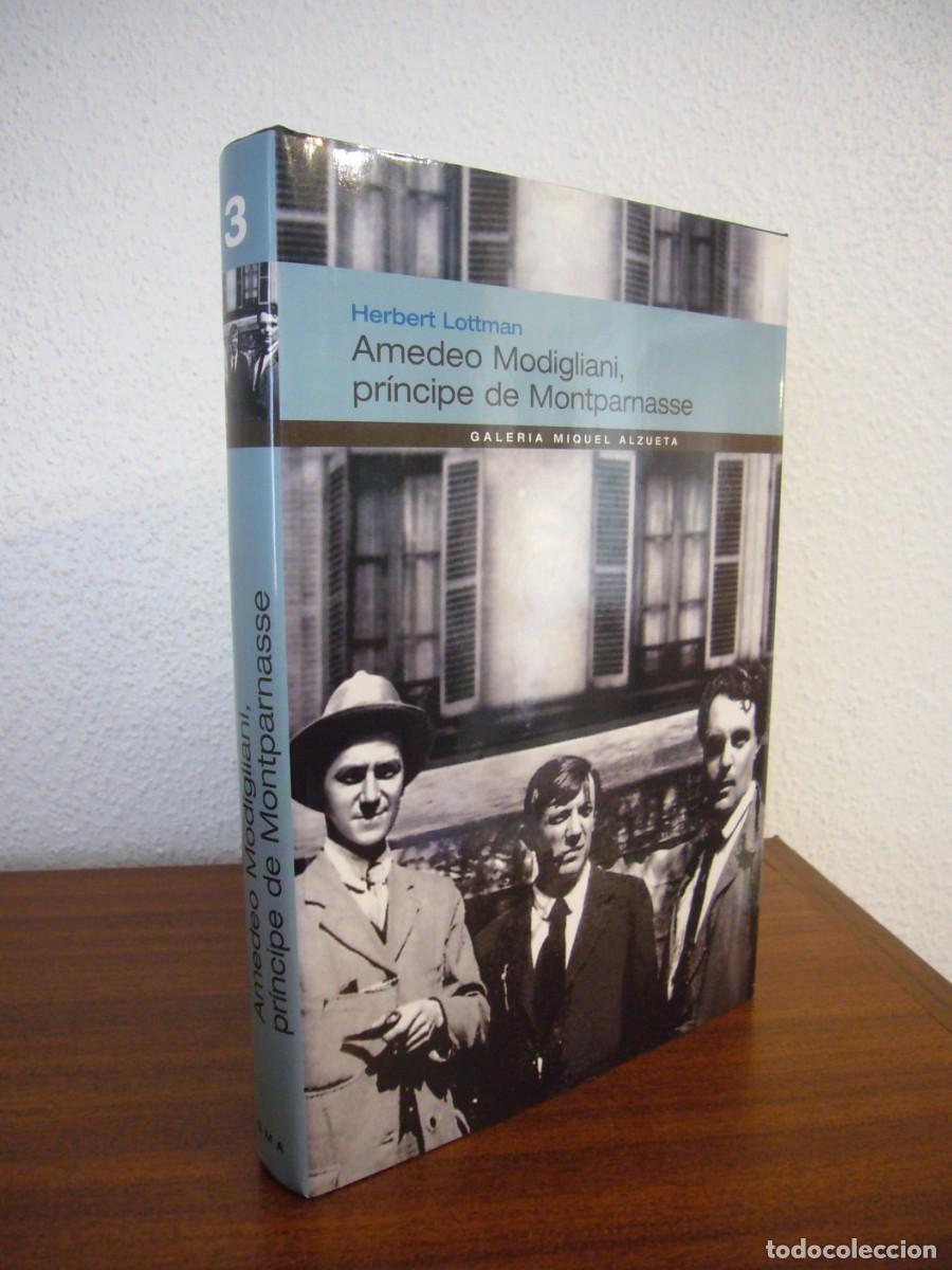 Libros de segunda mano: HERBERT LOTTMAN: AMEDEO MODIGLIANI, PR&Iacute;NCIPE DE MONTPARNASSE (GALER&Iacute;A MIQUEL ALZUETA) TAPA DURA