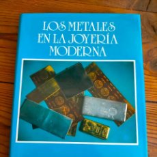 Libros de segunda mano: LOS METALES EN LA JOYERÍA MODERNA POR JORGE ALSINA BENAVENTE
