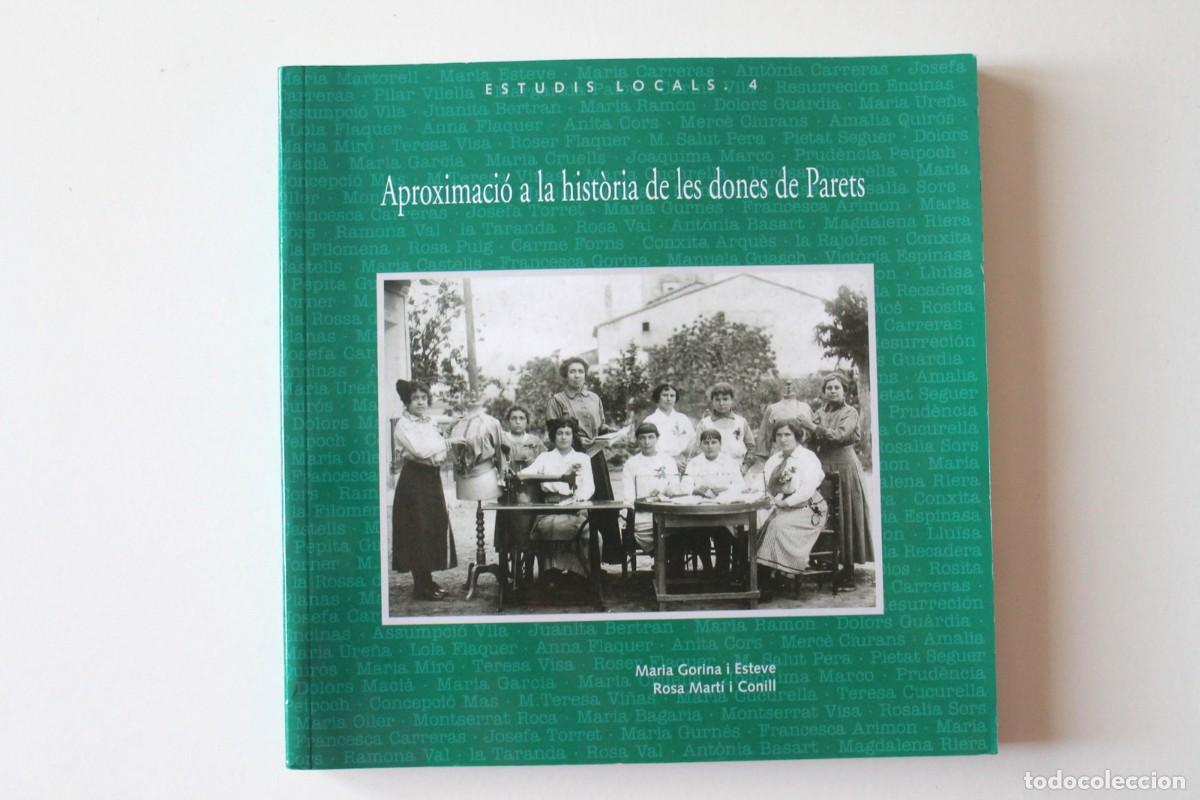 Livres d'occasion: Maria Gorina i Rosa Mart&iacute; Aproximaci&oacute; a la hist&ograve;ria de les dones de Parets del Vall&egrave;s 2&ordf; ed revisada