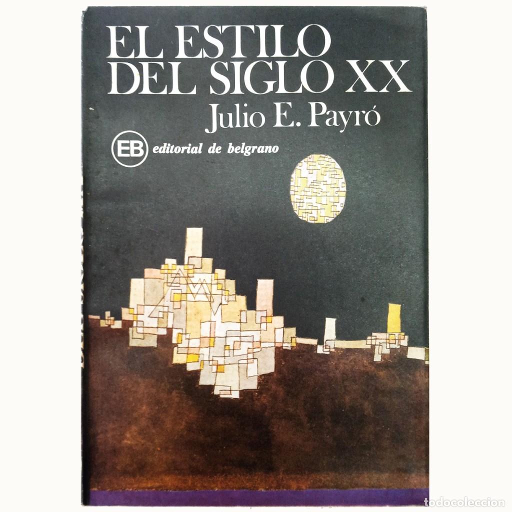 Libros de segunda mano: EL ESTILO DEL SIGLO XX. Payr&oacute;, Julio E. - Foto 1