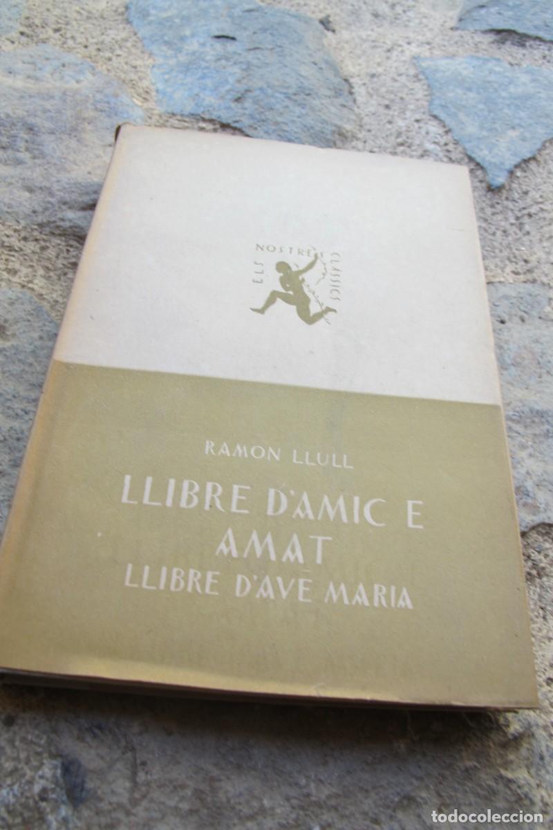 Libros de segunda mano: LLIBRE DAMIC E AMAT. RAMON LLULL. ELS NOSTRES CLASSICS - Foto 1