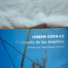 Libros de segunda mano: EL CORAZON DE LAS TINIEBLAS.JOSEPH CONRAD.ILUSTRADO POR ANGEL MATEO CHARRIS.GALAXIA GUTENBERG.2007