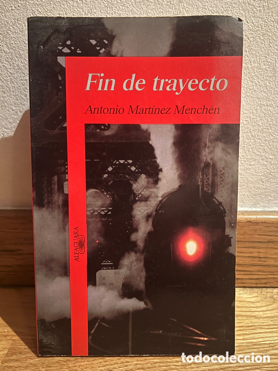 Libros de segunda mano: Fin de trayecto Antonio Mart&iacute;nez Mench&eacute;n - Foto 1
