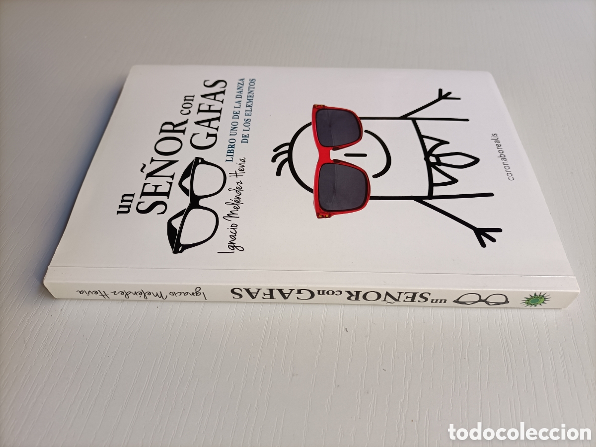 Libros de segunda mano: Un se&ntilde;or con gafas. Libro uno de la danza de los elementos Ignacio Mel&eacute;ndez - Foto 1