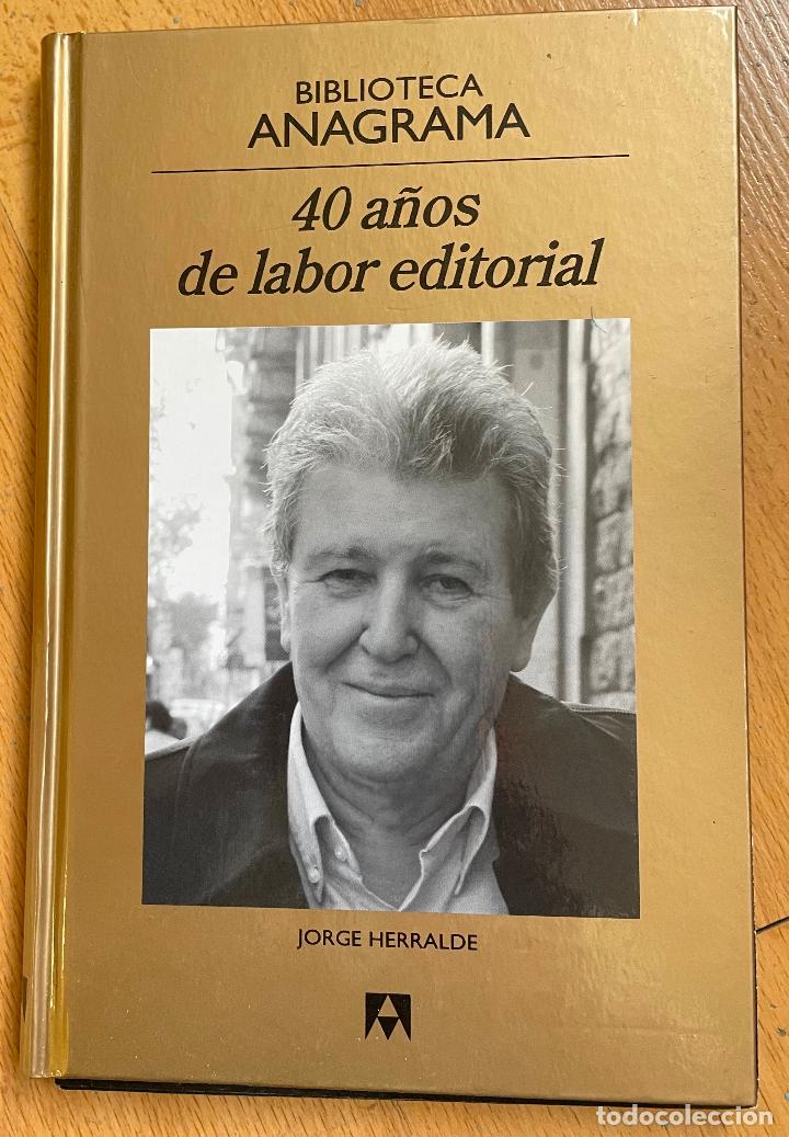 Libros de segunda mano: 40 A&Ntilde;OS DE LABOR EDITORIAL, Jorge Herralde - Foto 1