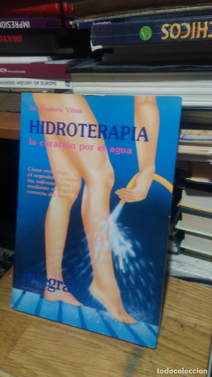 Libros de segunda mano: HIDROTERAPIA, DR. FREDERIC VI&Ntilde;AS, INTEGRAL - Foto 1