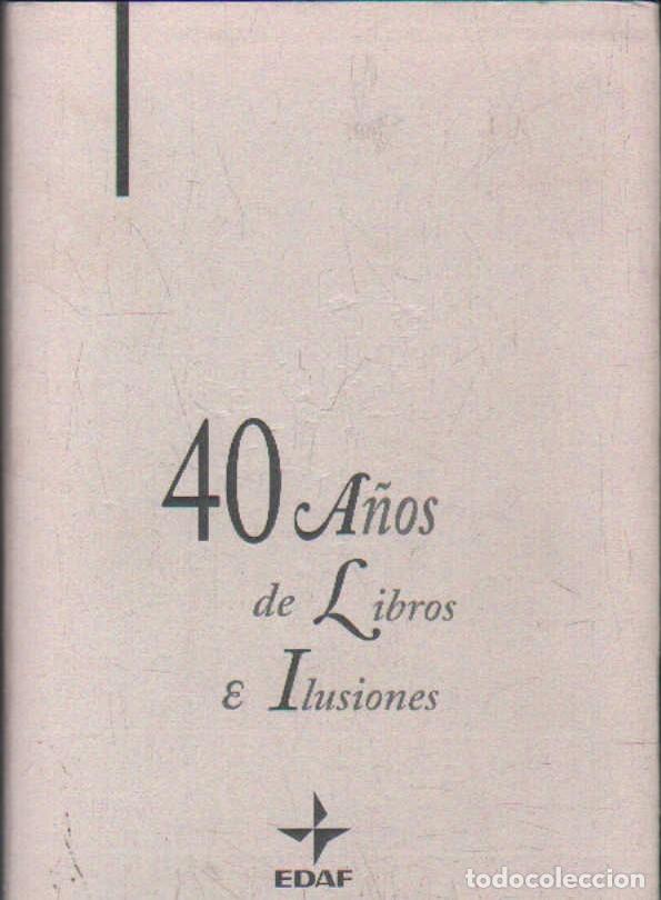 Libros de segunda mano: 40 A&Ntilde;OS DE LIBROS E ILUSIONES. A-LIT-279 - Foto 1