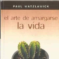 Libros de segunda mano: PAUL WATZLAWICK. EL ARTE DE AMARGARSE LA VIDA. HERDER