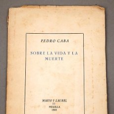 Libros de segunda mano: PEDRO CABA - SOBRE LA MUERTE Y LA VIDA - MELILLA 1953 - FIRMADO Y NUMERADO