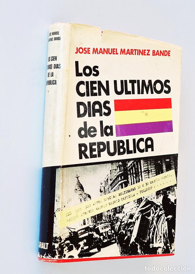 Second hand books: LOS CIEN &Uacute;LTIMOS D&Iacute;AS DE LA REP&Uacute;BLICA - MART&Iacute;NEZ BANDE, Jos&eacute; Manue&ntilde;