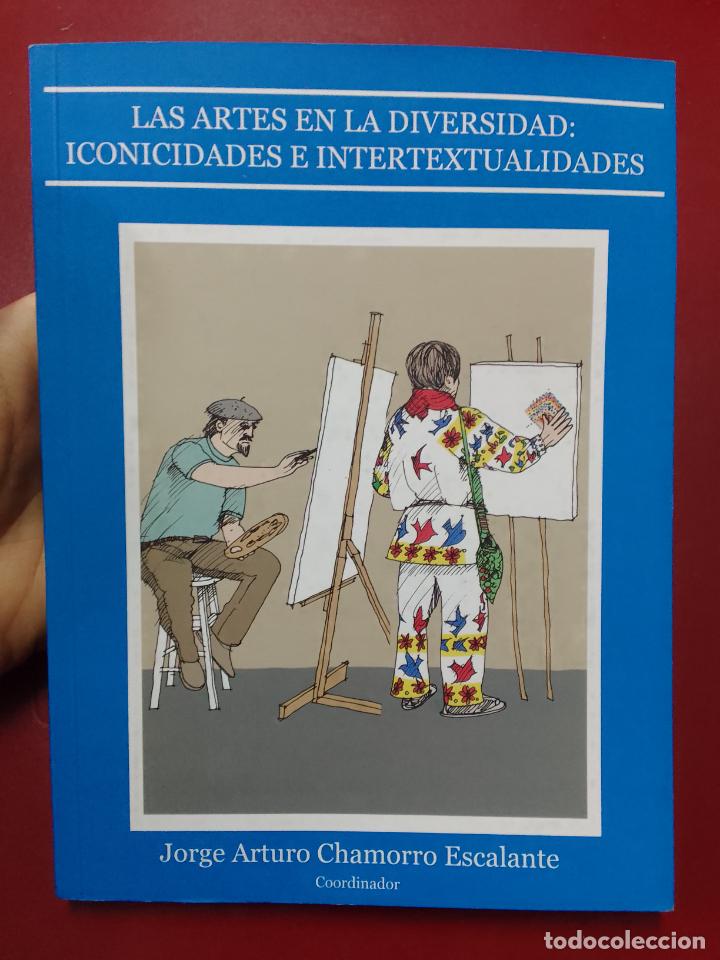 Gebrauchte B&uuml;cher: Jorge Arturo Chamorro Escalante: Las artes en la diversidad: iconicidades e intertextualidades