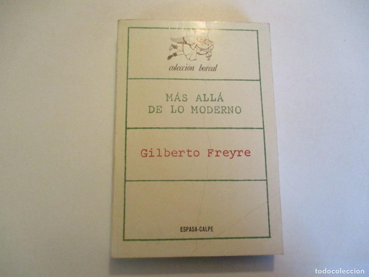 Libros de segunda mano: GILBERTO FREYRE M&aacute;s all&aacute; de lo moderno W23765 - Foto 1