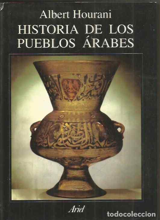 Libros de segunda mano: ALBERT HOURANI. HISTORIA DE LOS PUEBLOS ARABES. ARIEL - Foto 1