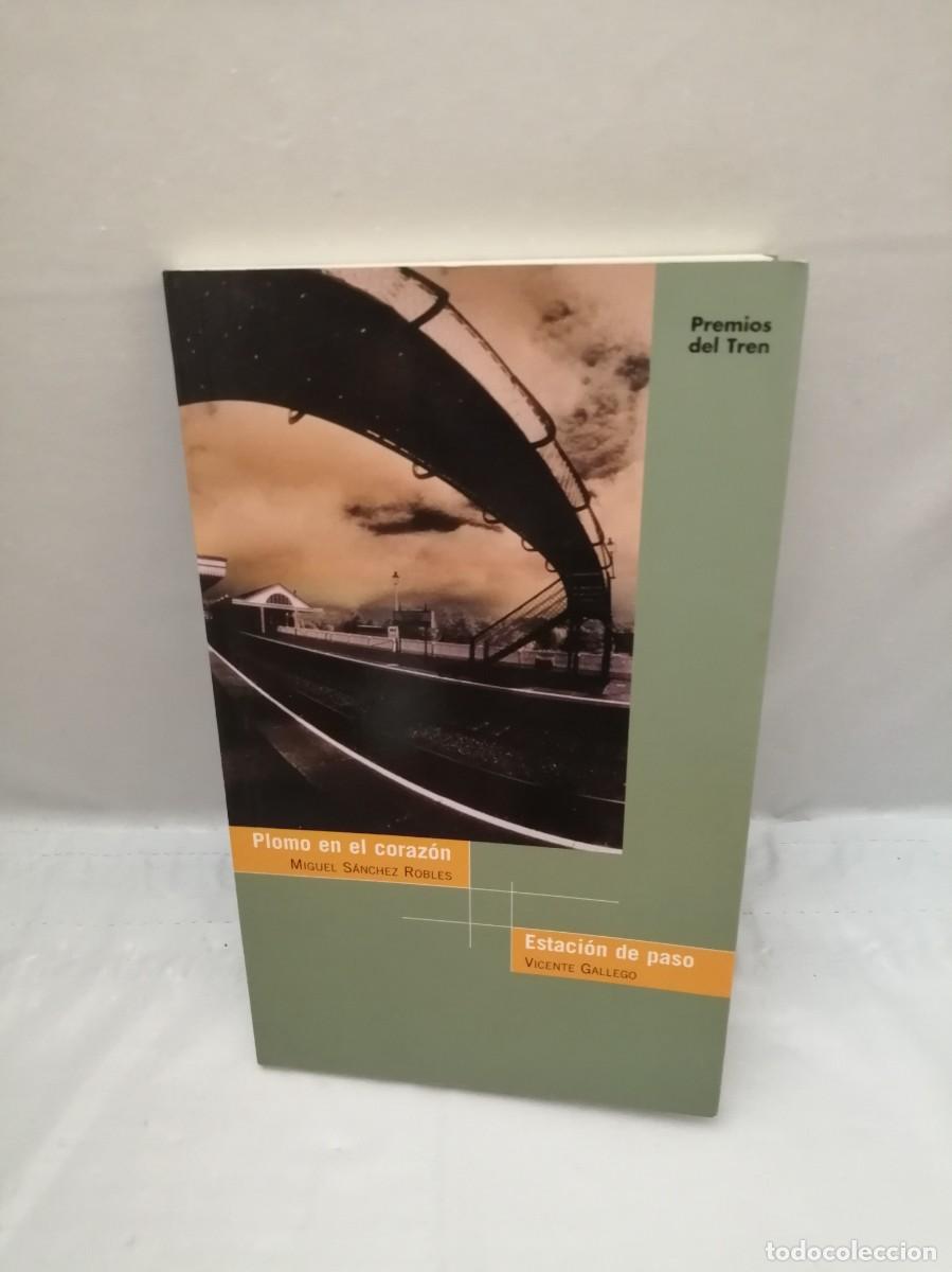 Libri di seconda mano: Plomo en el coraz&oacute;n, Estaci&oacute;n de paso y otras obras (Primera edici&oacute;n, Col. Premios del Tren)