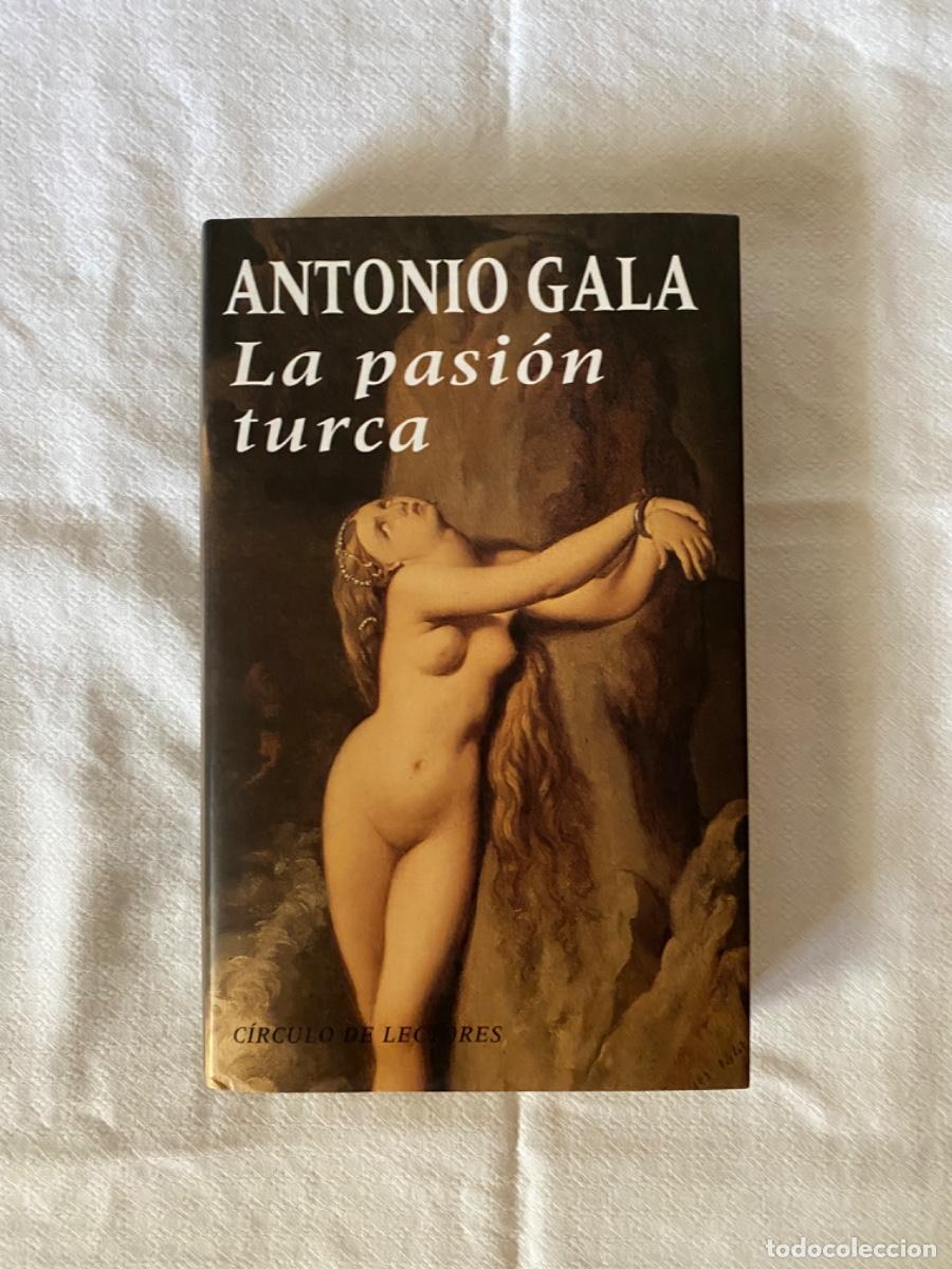 Libros de segunda mano: Antonio Gala - la pasi&oacute;n turca - c&iacute;rculo de lectores 1993 - Foto 1