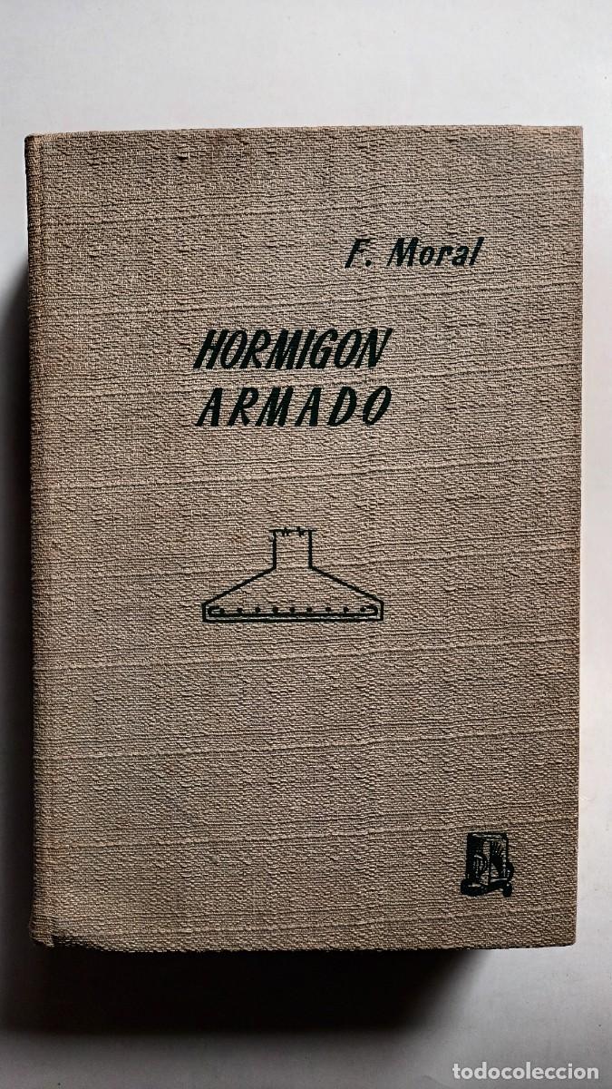 Libros de segunda mano: HORMIG&Oacute;N ARMADO - FERNANDO MORAL - Foto 1