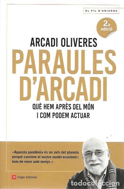 Libros de segunda mano: PARAULES DARCADI QUE HEM APRES DEL MON I COM PODEM ACTUAR ARCADI OLIVERES ANGLE EDITORIAL - Foto 1