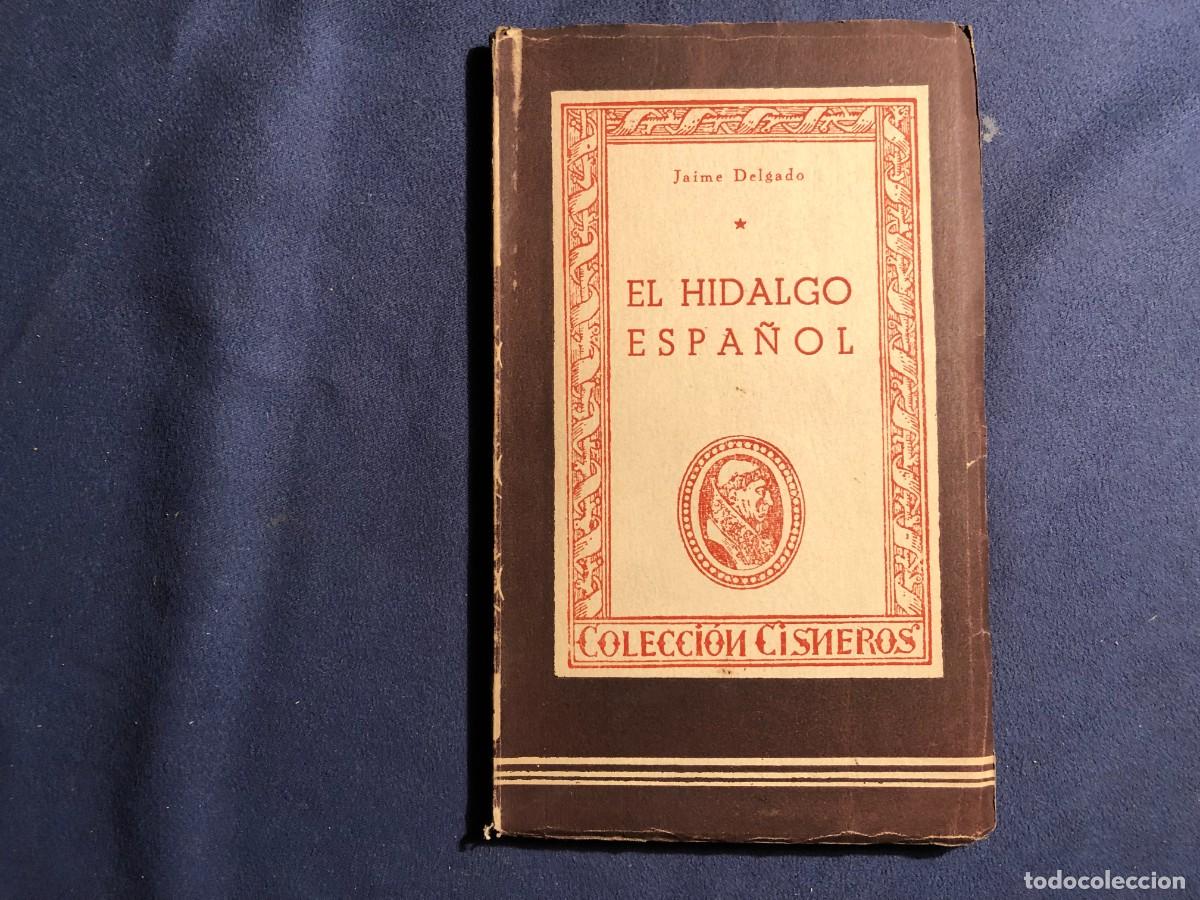 Libros de segunda mano: JAIME DELGADO: - EL HIDALGO ESPA&Ntilde;OL - (1944) - Foto 1