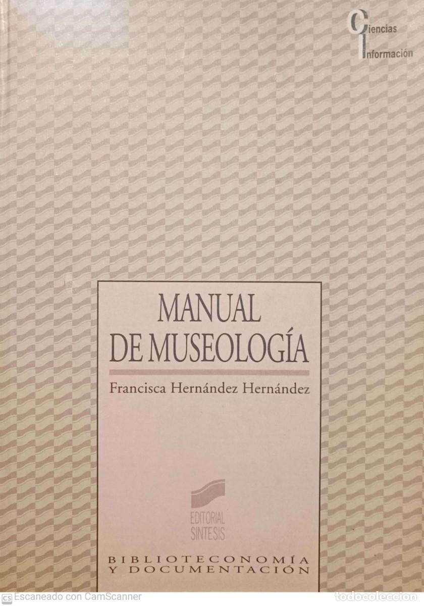 Libros de segunda mano: Manual de Museolog&iacute;a (Hern&aacute;ndez Hern&aacute;ndez, Francisca) - Foto 1