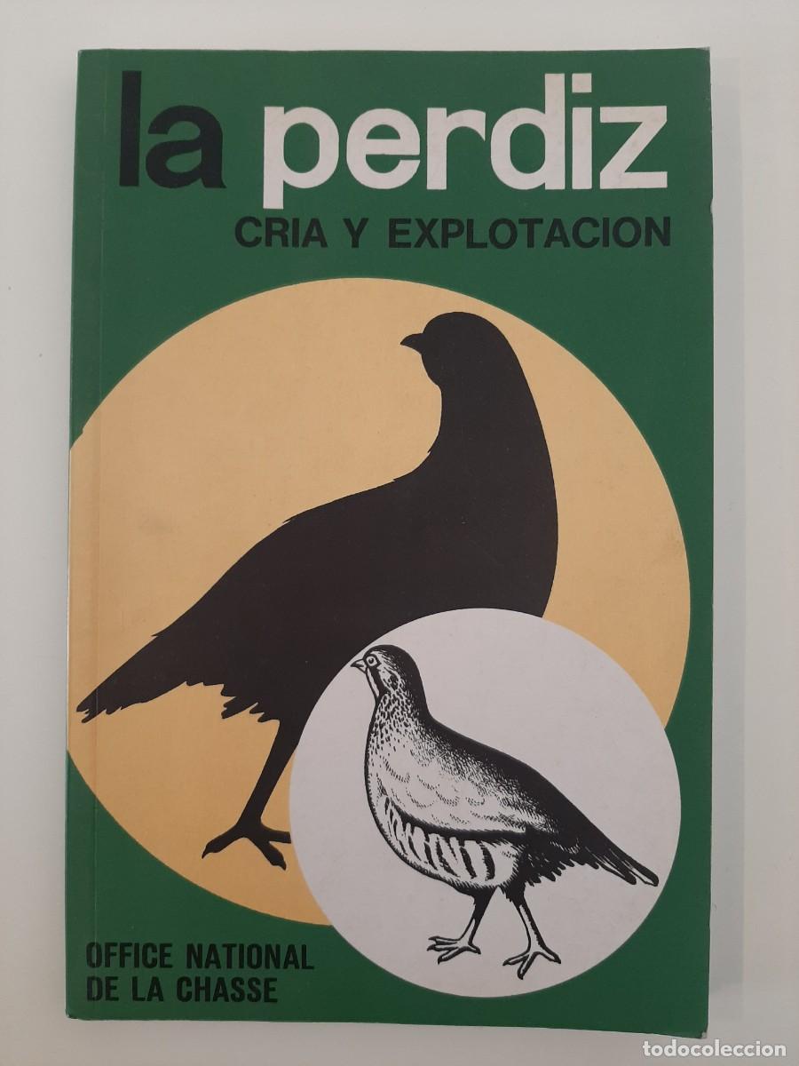 Libros de segunda mano: LA PERDIZ. CR&Iacute;A Y EXPLOTACI&Oacute;N. OFFICE NATIONAL DE LA CHASSE. 1994 - Foto 1