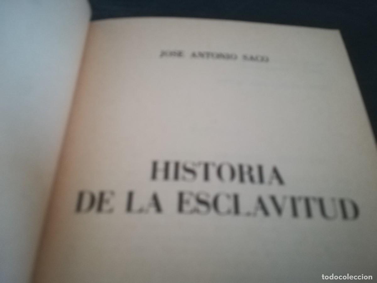 Libros de segunda mano: HISTORIA DE LA ESCLAVITUD / JOSE ANTONIO SACO / CON 655 - Foto 5