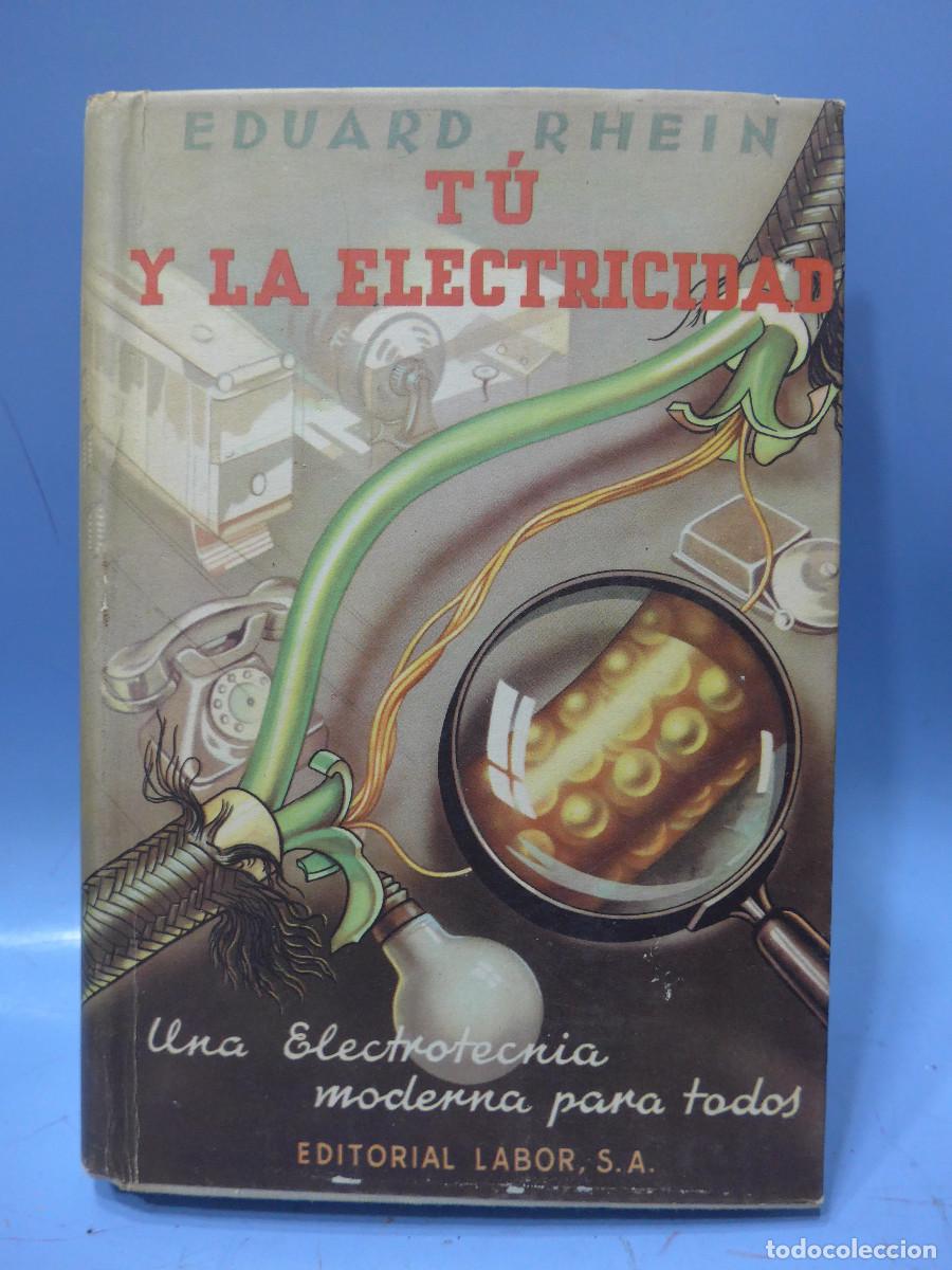 Libros de segunda mano: TU Y LA ELECTRICIDAD - EDUARD RHEIN - LABOR - Foto 1
