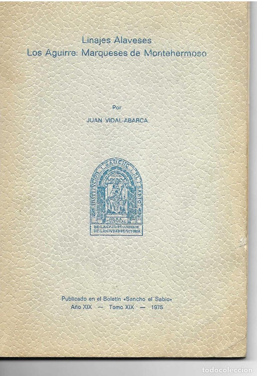 Libros de segunda mano: LINAJES ALAVESES. LOS AGUIRRE: MARQUESES DE MONTEHERMOSO. JUAN VIDAL-ABARCA