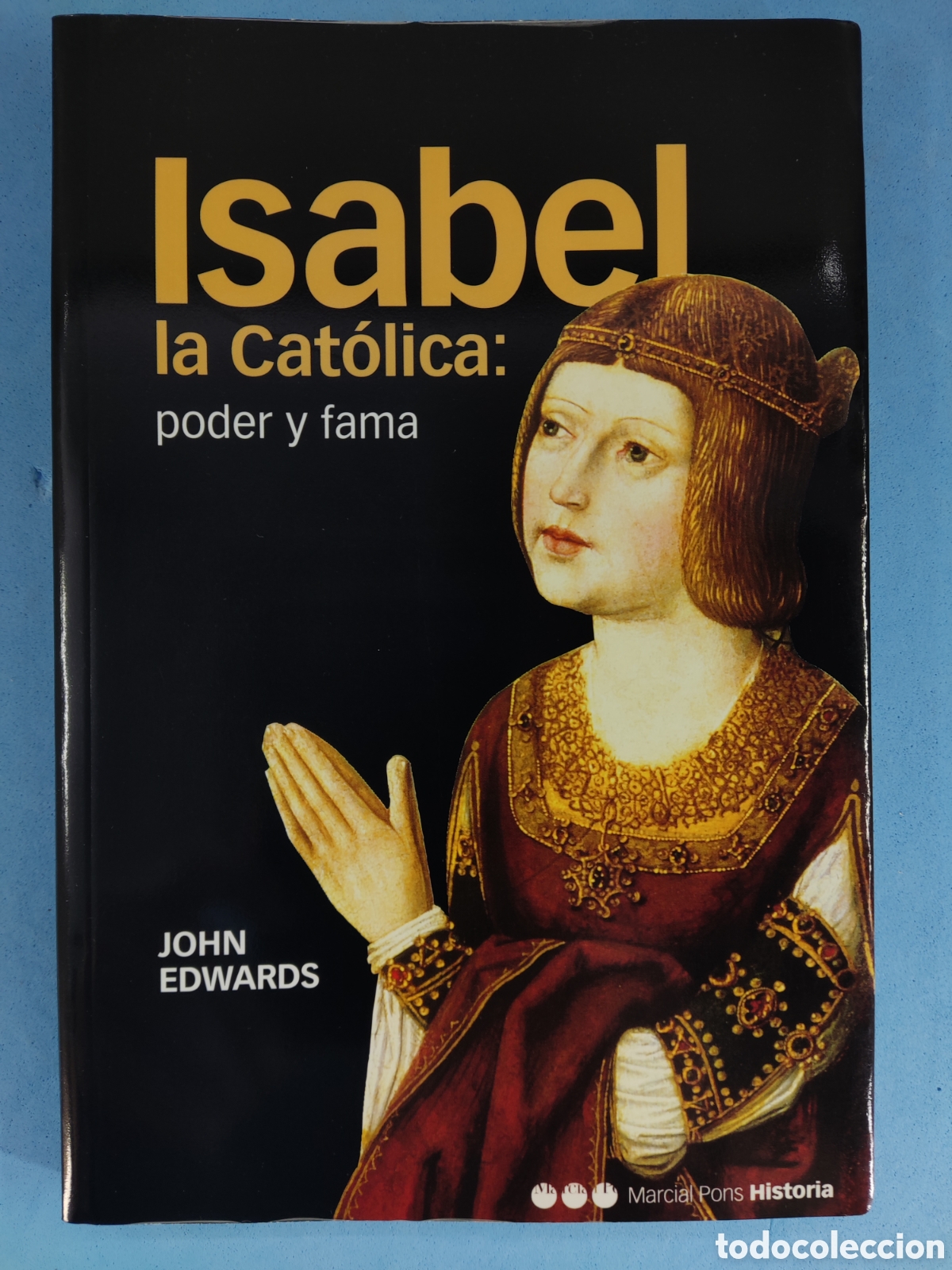 Libros de segunda mano: ISABEL LA CAT&Oacute;LICA: PODER Y FAMA / JOHN EDWARDS / 2004. MARCIAL PONS - Foto 1