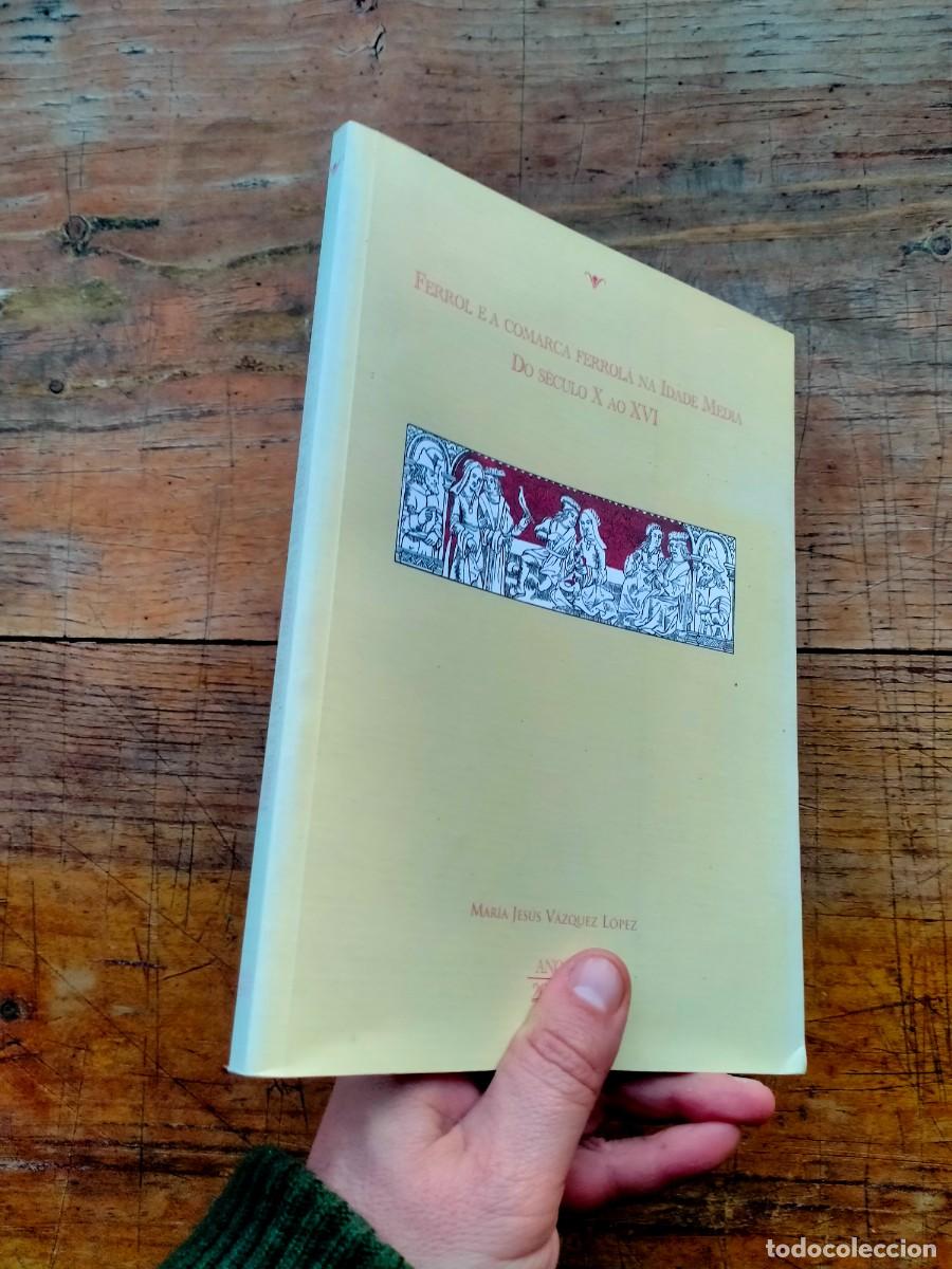 Libros de segunda mano: Ferrol E A comarca ferrola na idade media do seculo X ao XVI - Foto 7