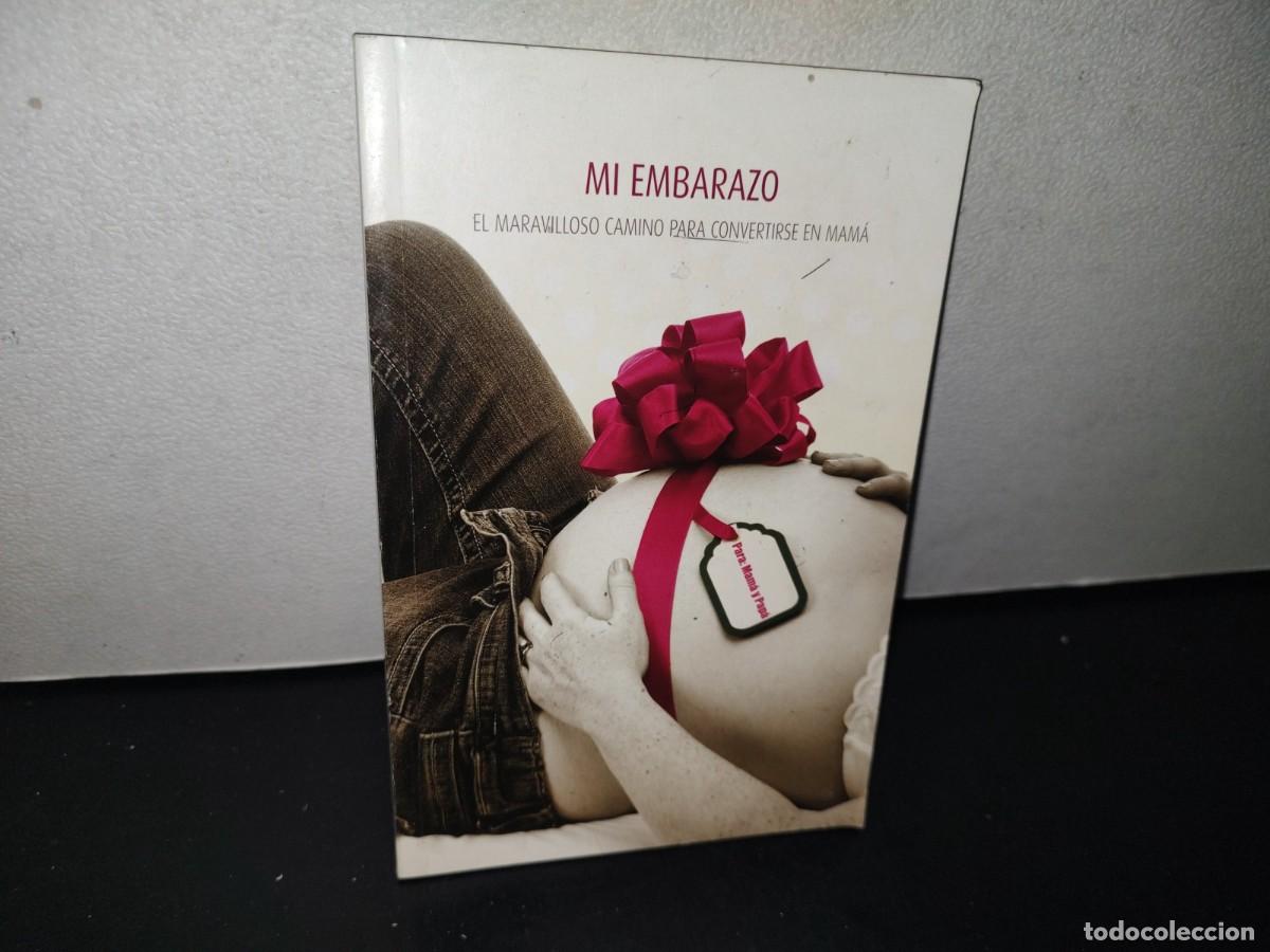 Libri di seconda mano: 90- MI EMBARAZO. EL MARAVILLOSO CAMINO PARA CONVERTIRSE EN MAM&Aacute;