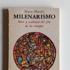 Libros de segunda mano: MILENARISMO. MITO Y REALIDAD DEL FIN DE LOS TIEMPOS. MORALES, MARIO