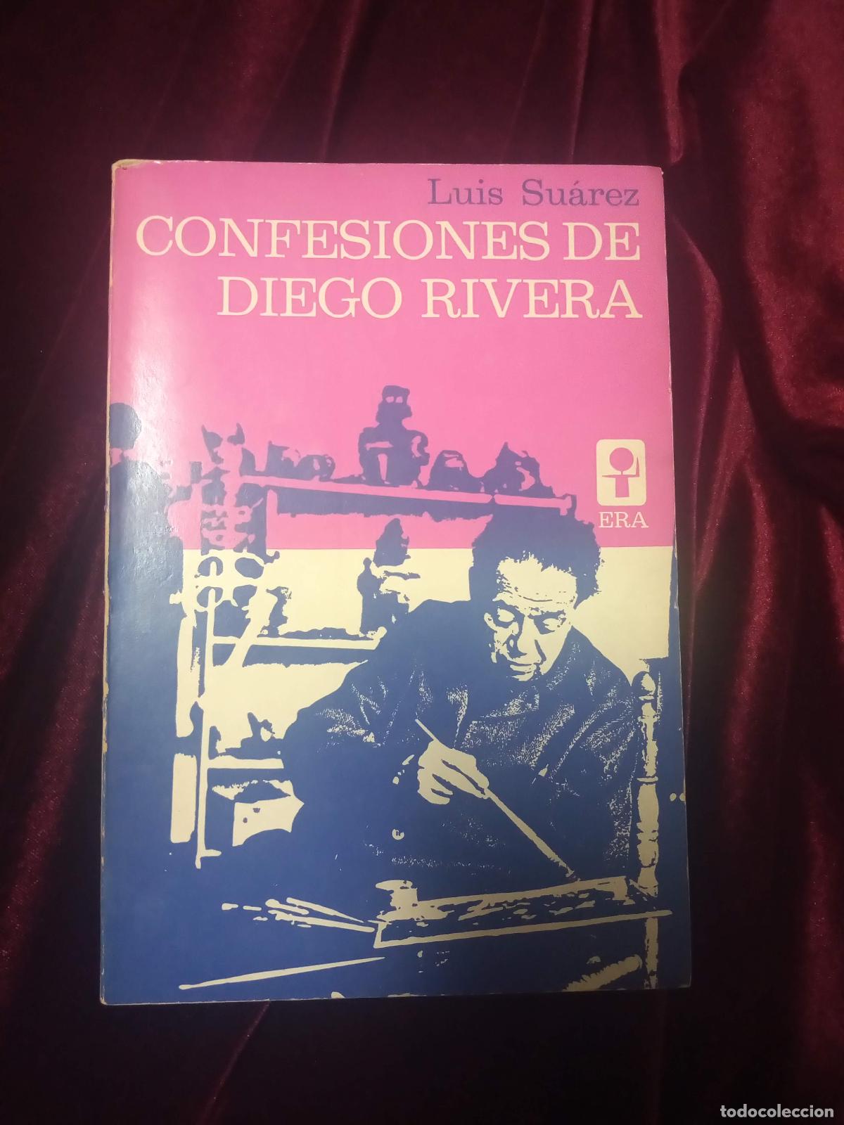 Libros de segunda mano: CONFESIONES DE DIEGO RIVERA. Luis Su&aacute;rez. Ediciones Era 1962 - Foto 1