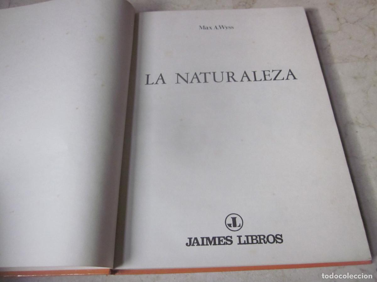 Libros de segunda mano: MAX A. WYSS - LA NATURALEZA - JAIMES LIBROS 1977 - Foto 2