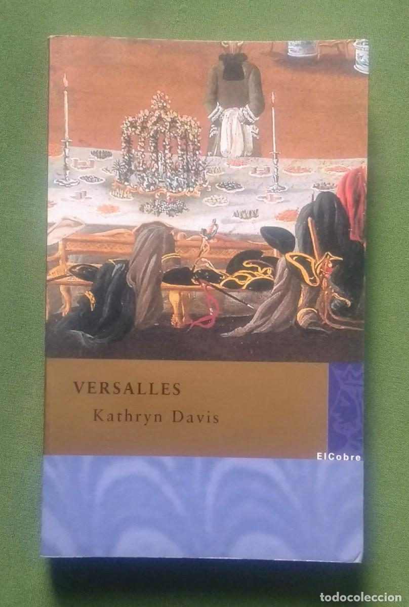 Libros de segunda mano: VERSALLES - KATHRYN DAVIS. - Foto 1