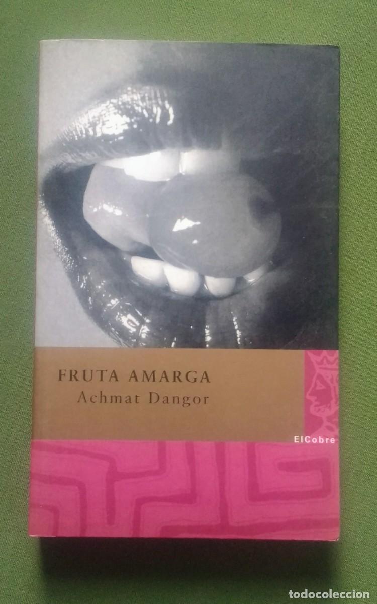 Libros de segunda mano: FRUTA AMARGA - ACHMAR DANGOR. - Foto 1