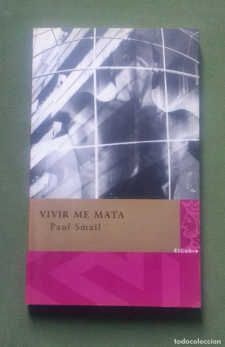 Libros de segunda mano: VIVIR ME MATA - PAUL SMA&Iuml;L - Foto 1