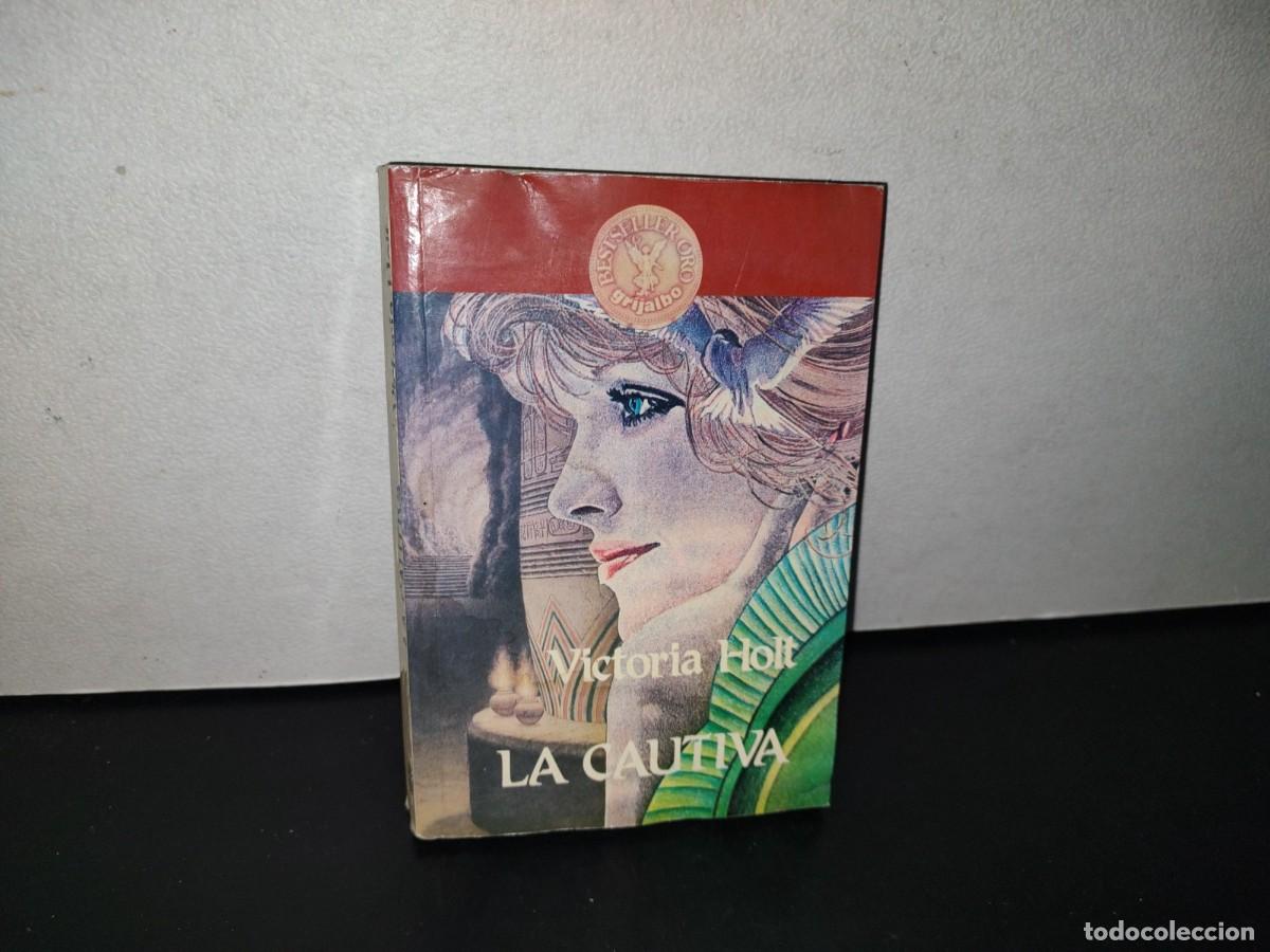 Libros de segunda mano: 80- LA CAUTIVA - VICTORIA HOLT - 1990 - Foto 1