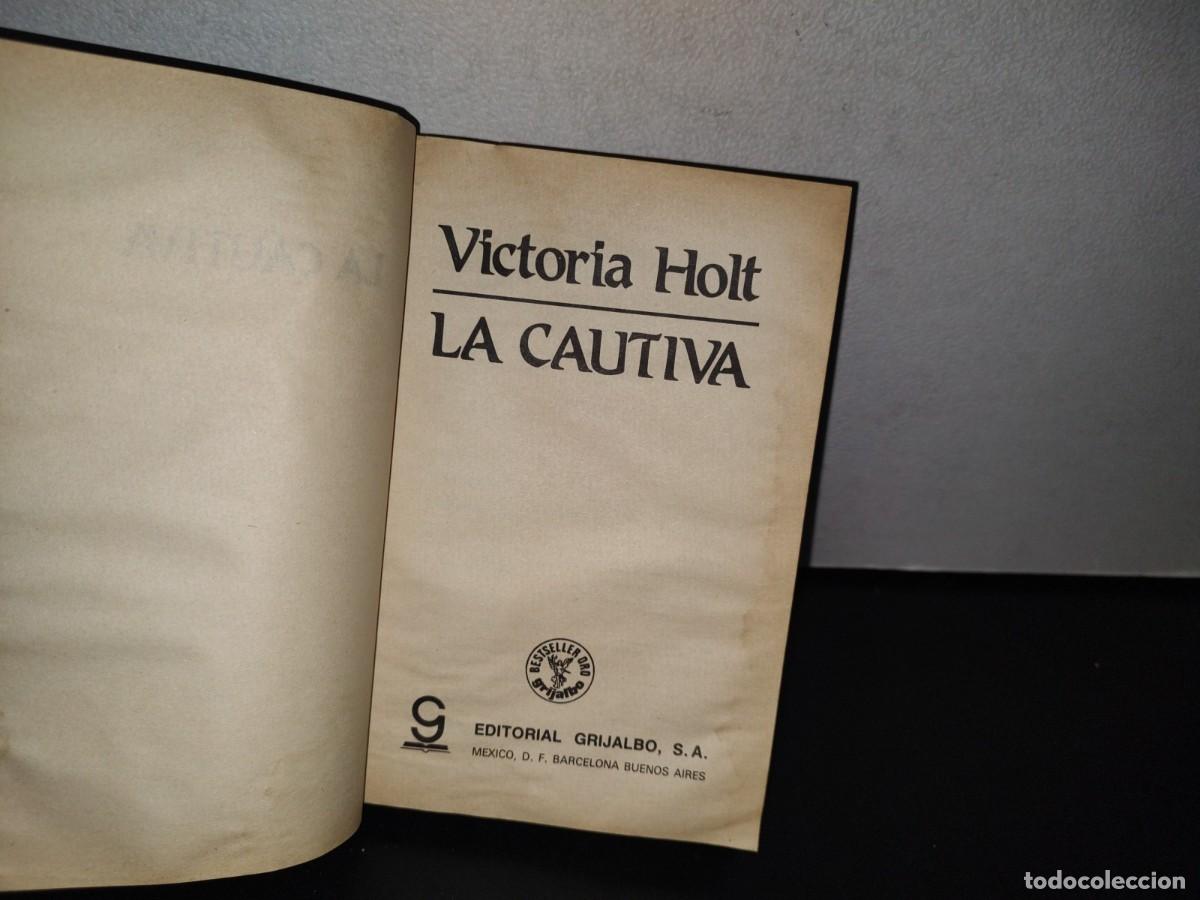 Libros de segunda mano: 80- LA CAUTIVA - VICTORIA HOLT - 1990 - Foto 5