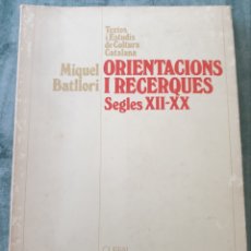 Libros de segunda mano: MIQUEL BATLLORI. ORIENTACIONS I RECERQUES SEGLES XII-XX