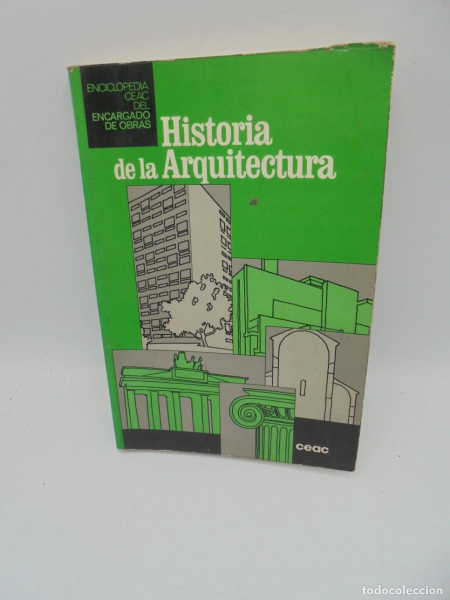 Libros de segunda mano: HISTORIA DE LA ARQUITECTURA. CEAC. 1979. PAGS : 221. - Foto 1